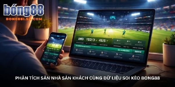 Soi kèo Bong88 – Theo dõi biến động kèo theo từng trận cầu