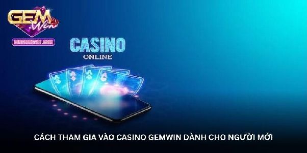 Casino GemWin – Bước vào thế giới cược với những điều thú vị