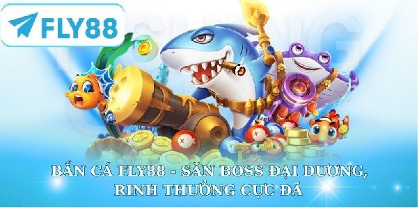 Bắn cá FLY88 và cách làm chủ nhịp chơi hiệu quả