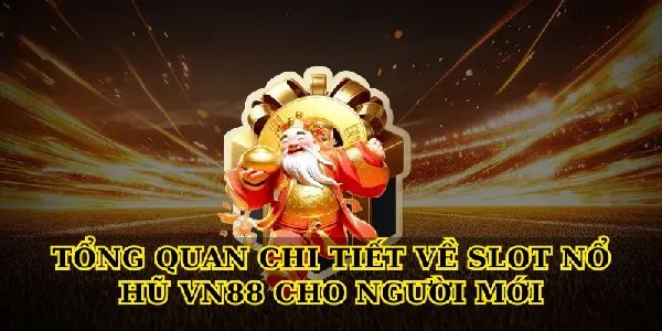 Khám phá Slot nổ hũ VN88 đổi thưởng siêu tốc, chơi là mê